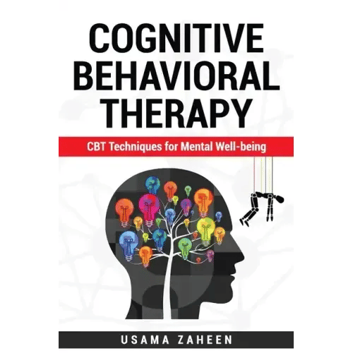 Cognitive Behavioral Therapy: CBT Techniques for Mental Well-being - Paperback