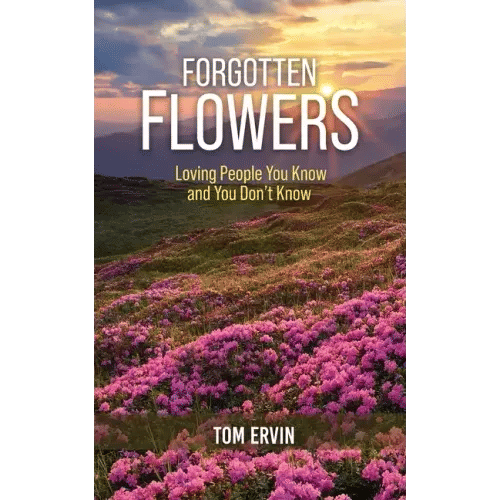 Forgotten Flowers: Loving People You Know and You Don't Know - Paperback