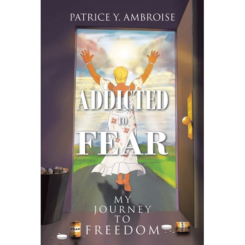 Addicted to Fear: My Journey to Freedom - Paperback