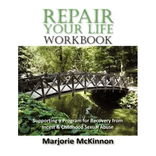 REPAIR Your Life Workbook: Supporting a Program of Recovery from Incest & Childhood Sexual Abuse - Paperback