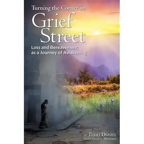 Turning the Corner on Grief Street: Loss and Bereavement as a Journey of Awakening - Paperback