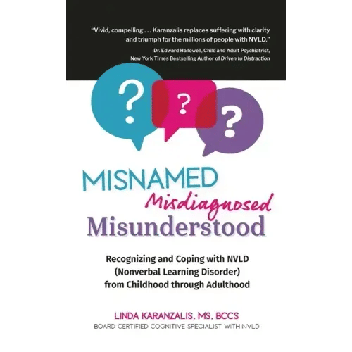 Misnamed, Misdiagnosed, Misunderstood: Recognizing and Coping with NVLD (Nonverbal Learning Disorder) from Childhood Through Adulthood - Paperback
