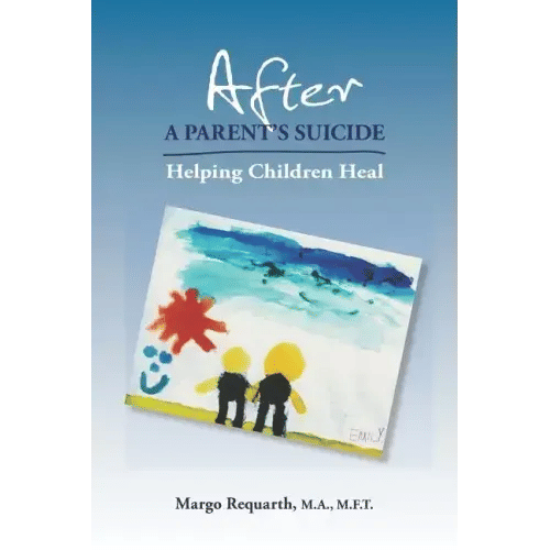 After a Parent's Suicide: Helping Children Heal - Paperback