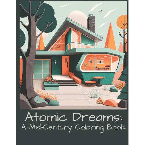 Atomic Dreams: A Mid-Century Coloring Book - Paperback