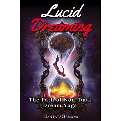 Lucid Dreaming - The Path of Non-Dual Dream Yoga: Realizing Enlightenment through Lucid Dreaming - Paperback