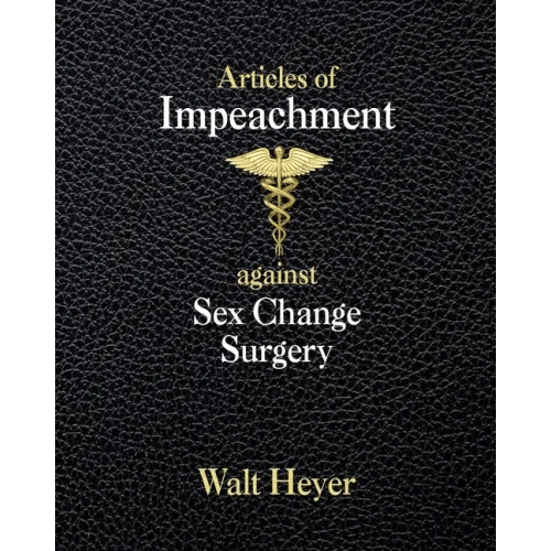 Articles of Impeachment against Sex Change Surgery - Paperback