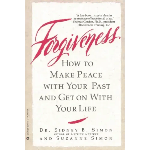 Forgiveness: How to Make Peace with Your Past and Get on with Your Life - Paperback