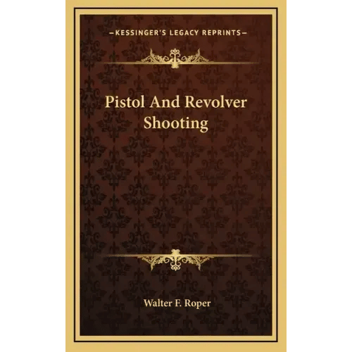 Pistol And Revolver Shooting - Hardcover