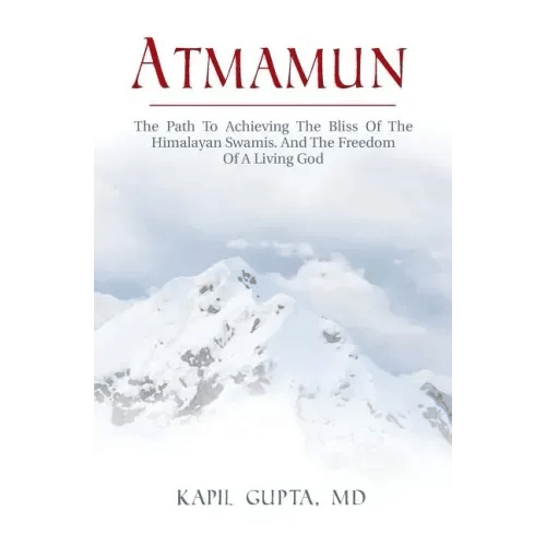 Atmamun: The path to achieving the bliss of the Himalayan Swamis. And the freedom of a living God. - Paperback