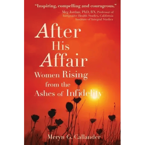 After His Affair: Women Rising from the Ashes of Infidelity - Paperback