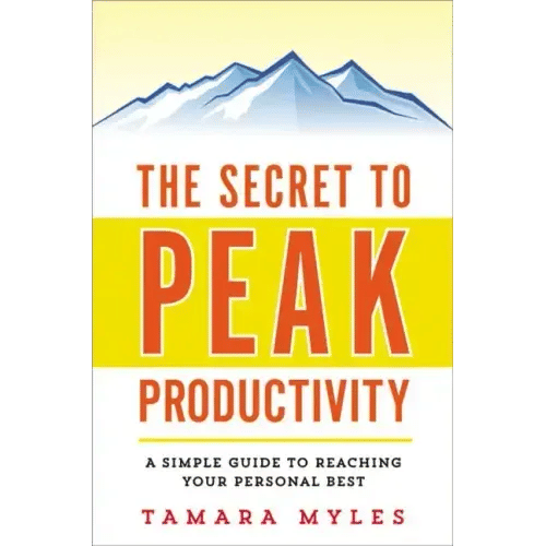 The Secret to Peak Productivity: A Simple Guide to Reaching Your Personal Best - Paperback