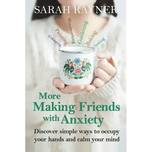 More Making Friends with Anxiety: Discover simple ways to occupy your hands and calm your mind - Paperback