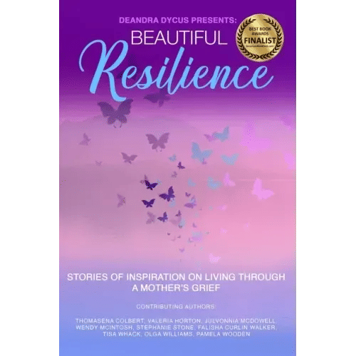 Beautiful Resilience: Stories of Inspiration on Living Through a Mother's Grief - Paperback