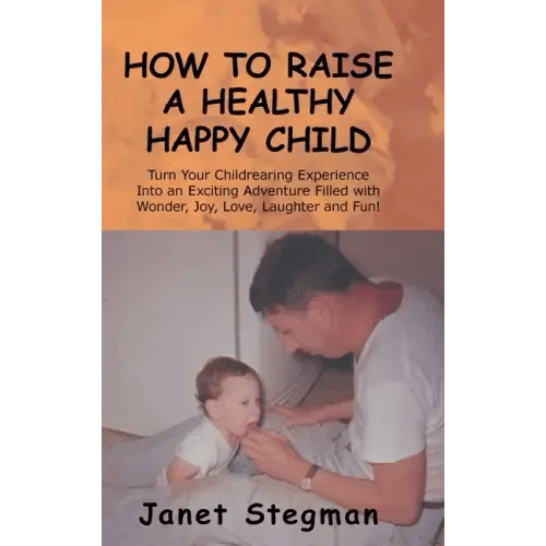 How to Raise a Healthy Happy Child - Hardcover