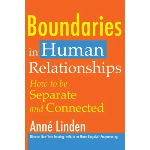 Boundaries in Human Relationships: How to Be Separate and Connected - Paperback