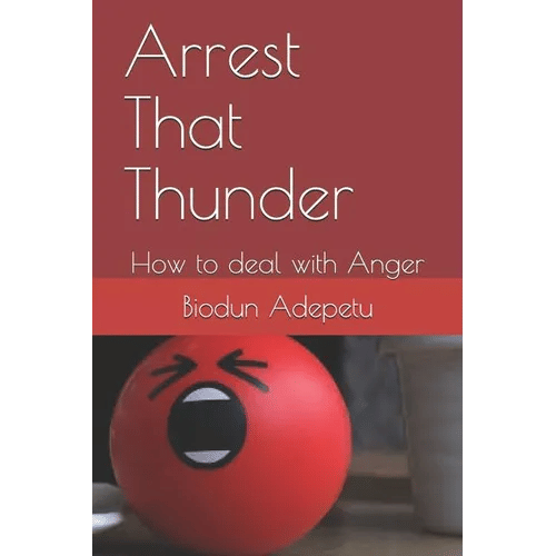 Arrest That Thunder: How to Deal with Anger - Paperback