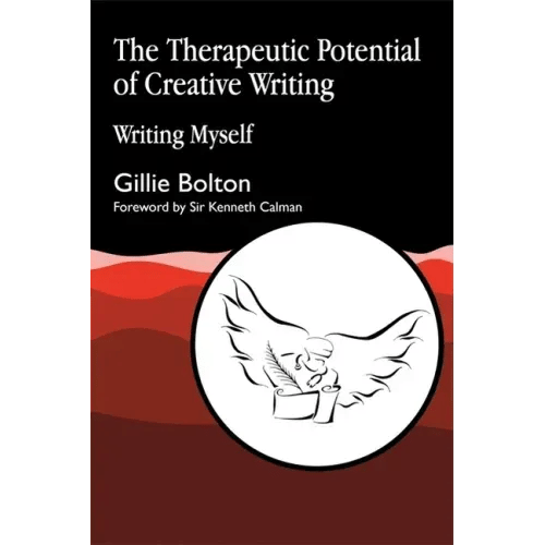The Therapeutic Potential of Creative Writing: Writing Myself - Paperback