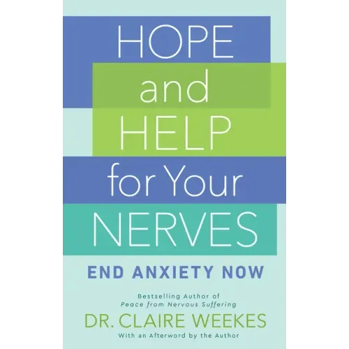 Hope and Help for Your Nerves: End Anxiety Now - Paperback