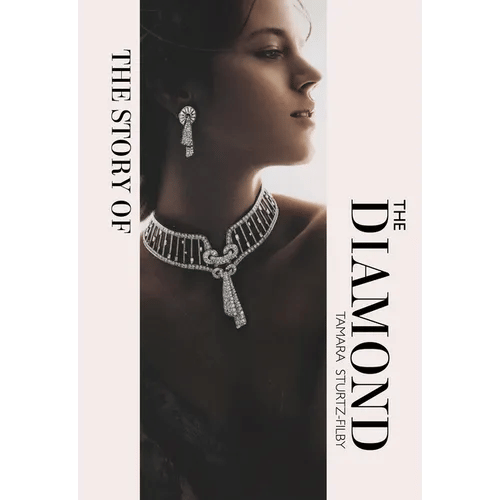 The Story of the Diamond: Timeless. Elegant. Iconic. - Hardcover