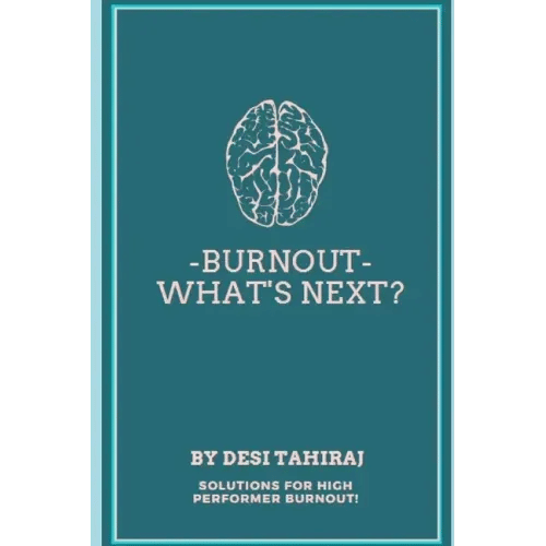 Burnout - What's Next?: Solutions for High-Performer Burnout - Paperback