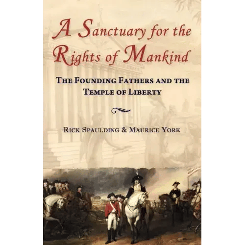 A Sanctuary for the Rights of Mankind: The Founding Fathers and the Temple of Liberty - Paperback