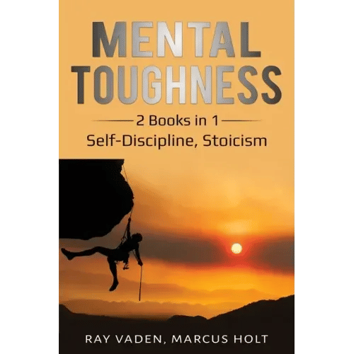 Mental Toughness: 2 Books in 1: Self-Discipline, Stoicism - Paperback