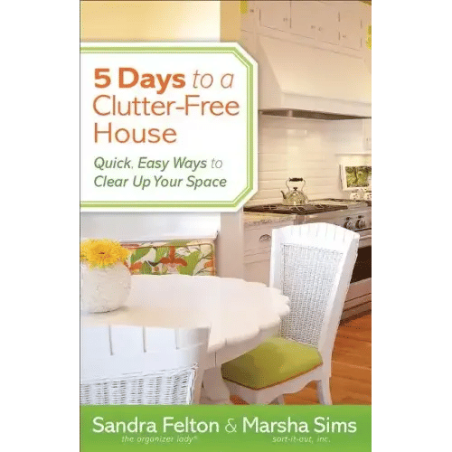 5 Days to a Clutter-Free House: Quick, Easy Ways to Clear Up Your Space - Paperback