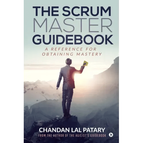 The Scrum Master Guidebook: A Reference for Obtaining Mastery - Paperback
