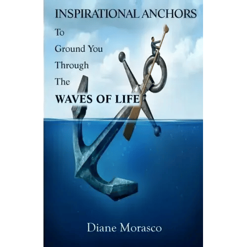 Inspirational Anchors To Ground You Through The Waves of Life - Paperback