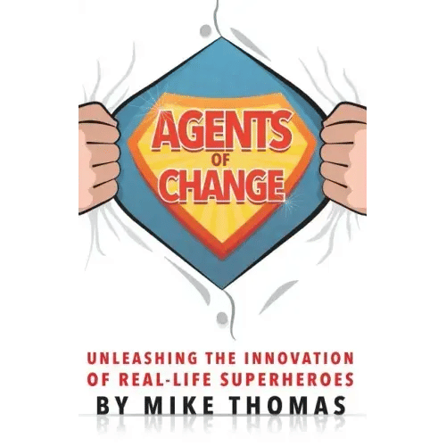 Agents of Change: Unleashing the Innovation of Real-Life Superheroes - Paperback