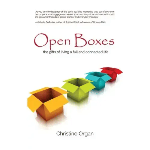 Open Boxes the gifts of living a full and connected life - Paperback