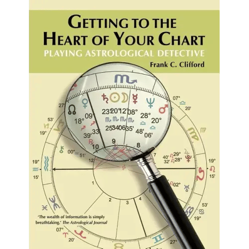 Getting to the Heart of Your Chart: Playing Astrological Detective - Paperback