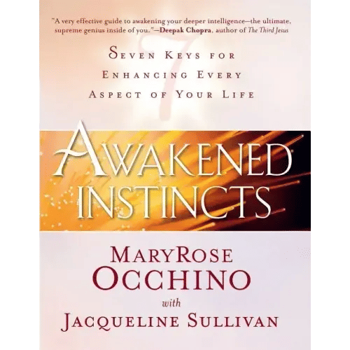 Awakened Instincts: Seven Keys for Enhancing Every Aspect of Your Life - Paperback