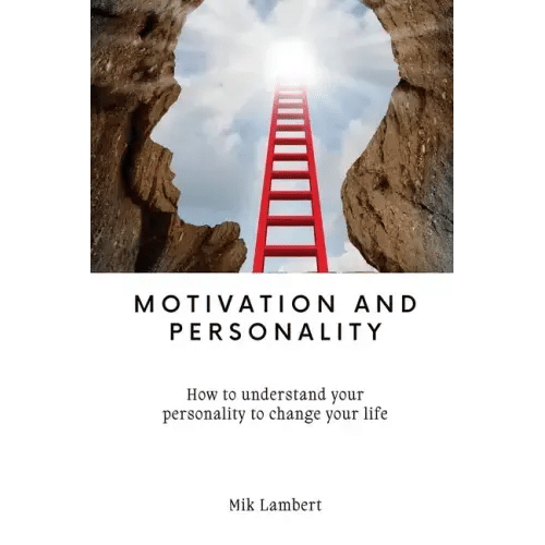 Motivation and Personality: How to understand your personality to change your life - Paperback