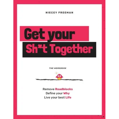 Get Your Sh*t Together: The Workbook - Paperback