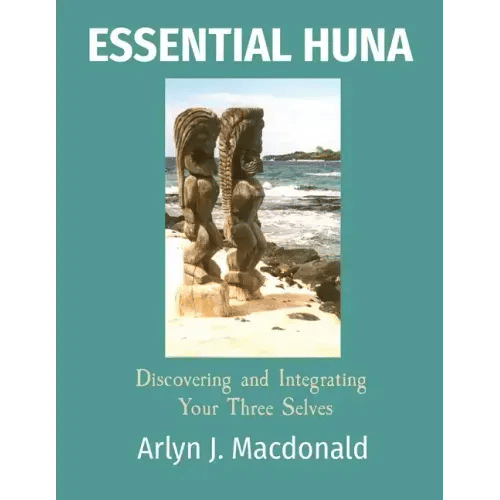 Essential Huna: Discovering and Integrating Your Three Selves - Paperback