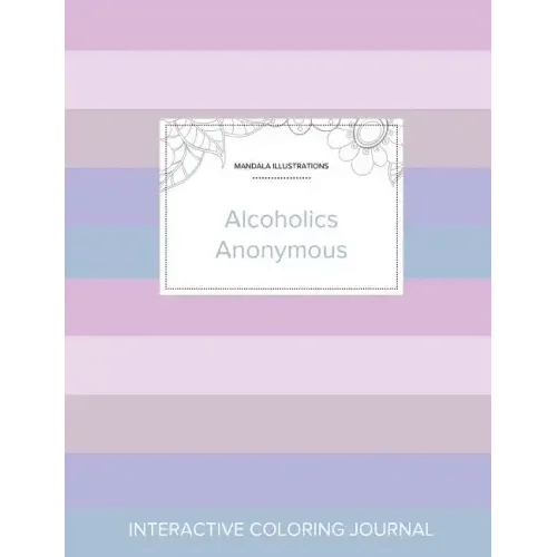 Adult Coloring Journal: Alcoholics Anonymous (Mandala Illustrations, Pastel Stripes) - Paperback