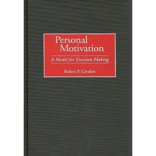 Personal Motivation: A Model for Decision Making - Hardcover