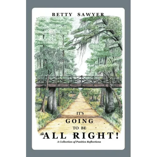 It's Going To Be All Right! A Collection of Positive Reflections - Paperback