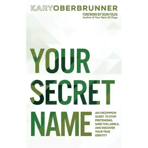 Your Secret Name: An Uncommon Quest to Stop Pretending, Shed the Labels, and Discover Your True Identity - Paperback