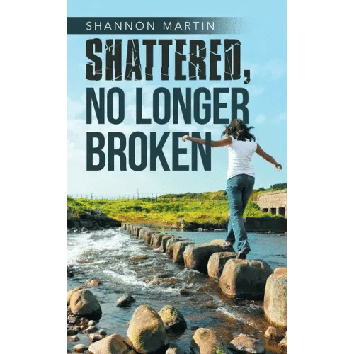 Shattered, No Longer Broken - Paperback