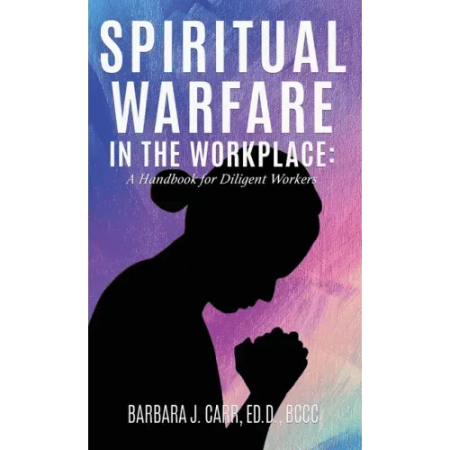 Spiritual Warfare in the Workplace: A Handbook for Diligent Workers - Hardcover