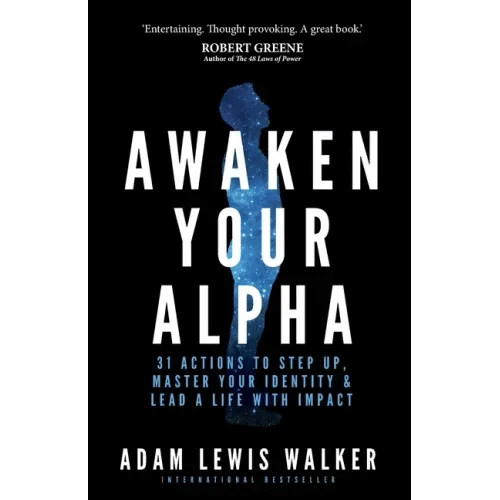 Awaken Your Alpha: 31 actions to step up, master your identity & lead a life with impact - Paperback