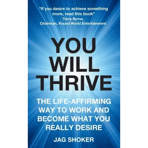 You Will Thrive: The Life-Affirming Way to Work and Become What You Really Desire - Paperback