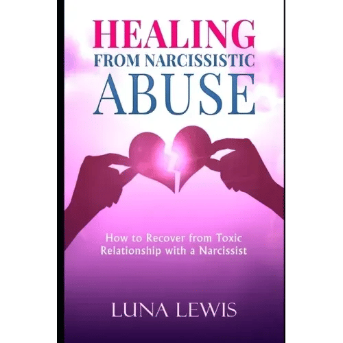 Healing from Narcissistic Abuse: How to recover from toxic relationship with a narcissist - Paperback