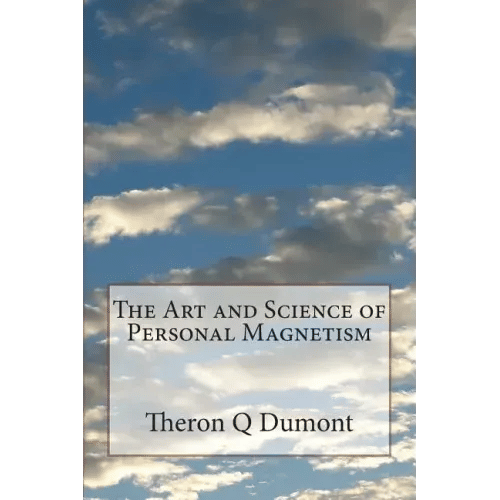The Art and Science of Personal Magnetism - Paperback