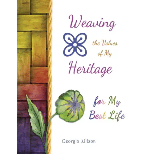 Weaving the Values of My Heritage for My Best Life - Paperback