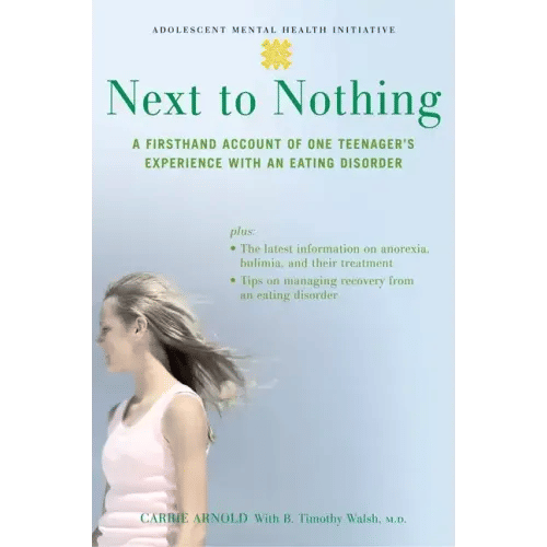 Next to Nothing: A Firsthand Account of One Teenager's Experience with an Eating Disorder - Paperback