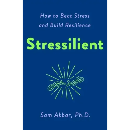 Stressilient: How to Beat Stress and Build Resilience - Paperback
