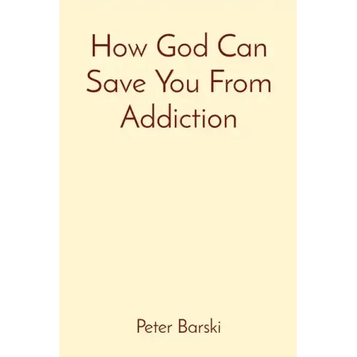 How God Can Save You From Addiction - Paperback